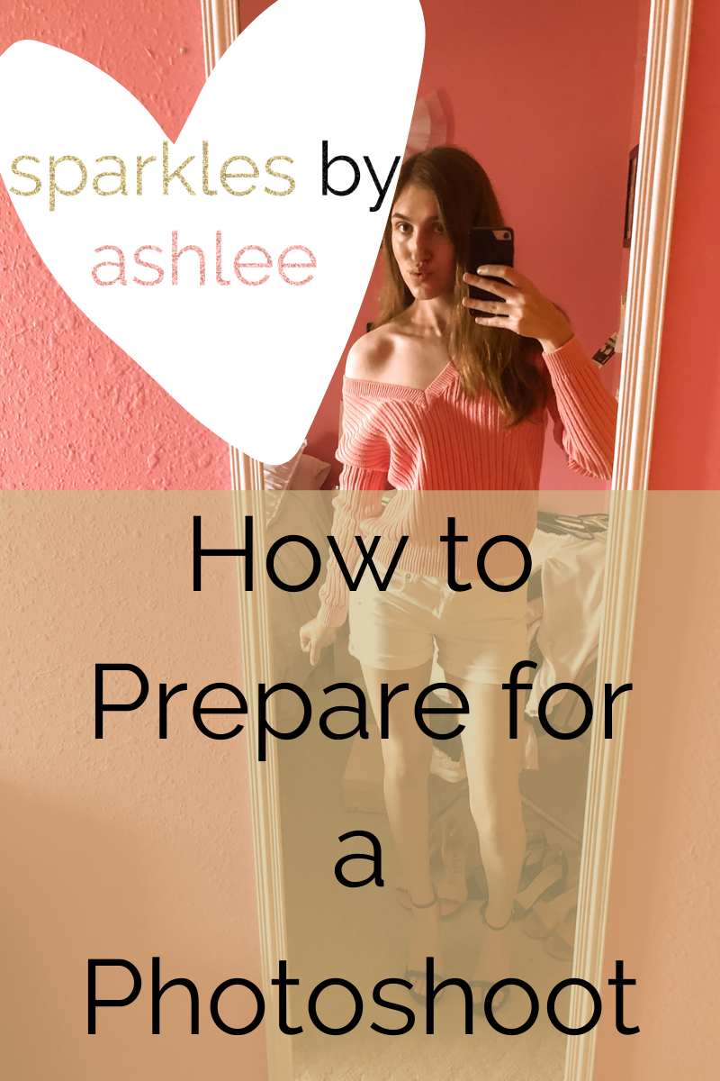 How to Prepare for a Photoshoot – Sparkles by Ashlee